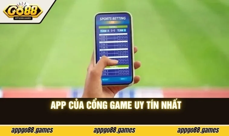 App của cổng game uy tín nhất