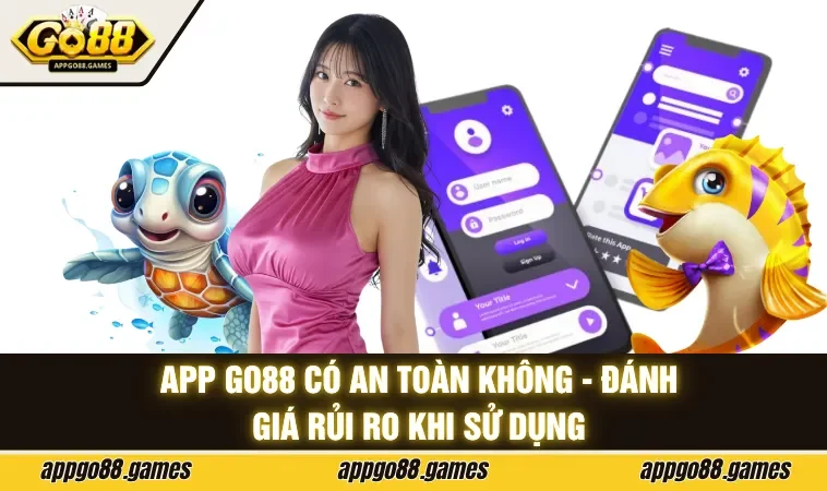 App GO88 có an toàn không