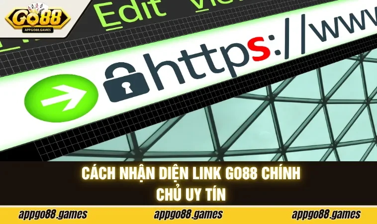 Cách nhận diện link GO88 chính chủ uy tín
