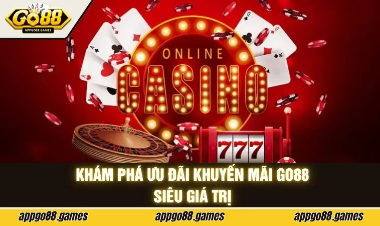 Khám phá ưu đãi khuyến mãi GO88 siêu giá trị