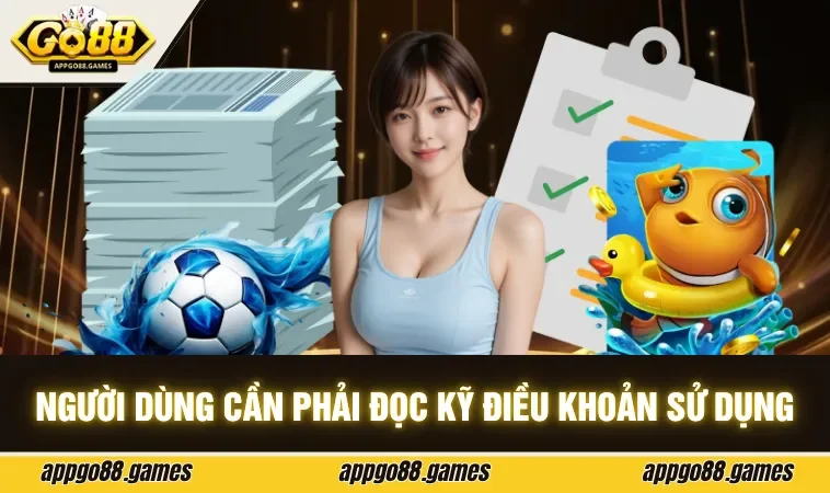 Người dùng cần phải đọc kỹ điều khoản sử dụng