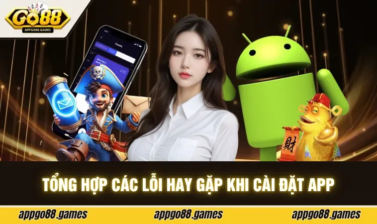 Tổng hợp các lỗi hay gặp khi cài đặt app